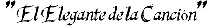 "El Elegante de la Canción"