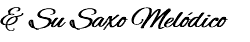 & Su Saxo Melódico