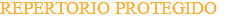 REPERTORIO PROTEGIDO
