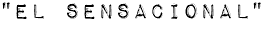"el SENSACIONAL"